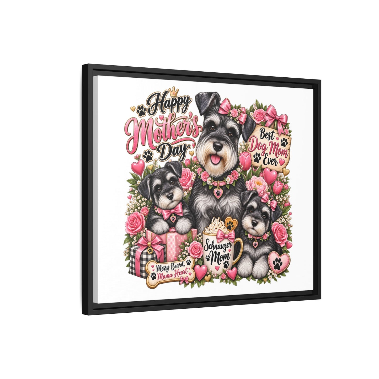 Happy Mother's Day Schnauzer Mom Framed Canvas - "Best Dog Mom Ever"