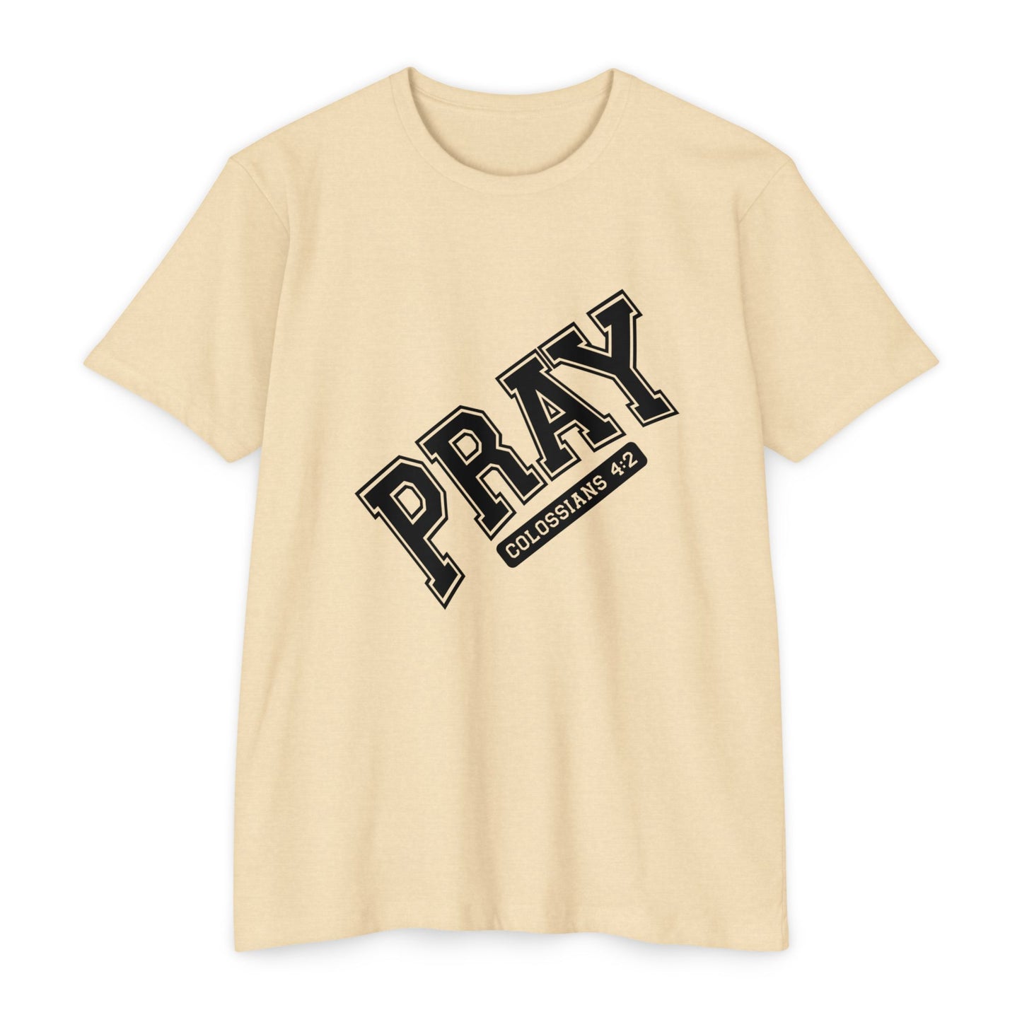 Pray Colossians 4:2 Christian T-Shirt — Faith Prayer Tee