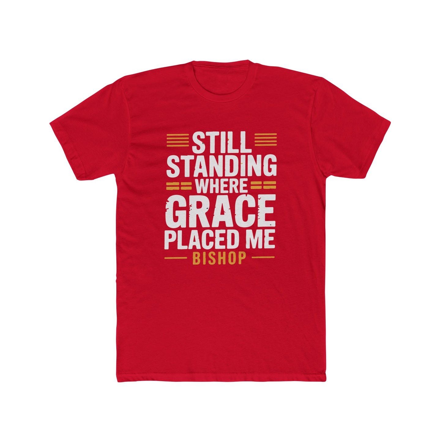 Still Standing Where Grace Placed Me Tee