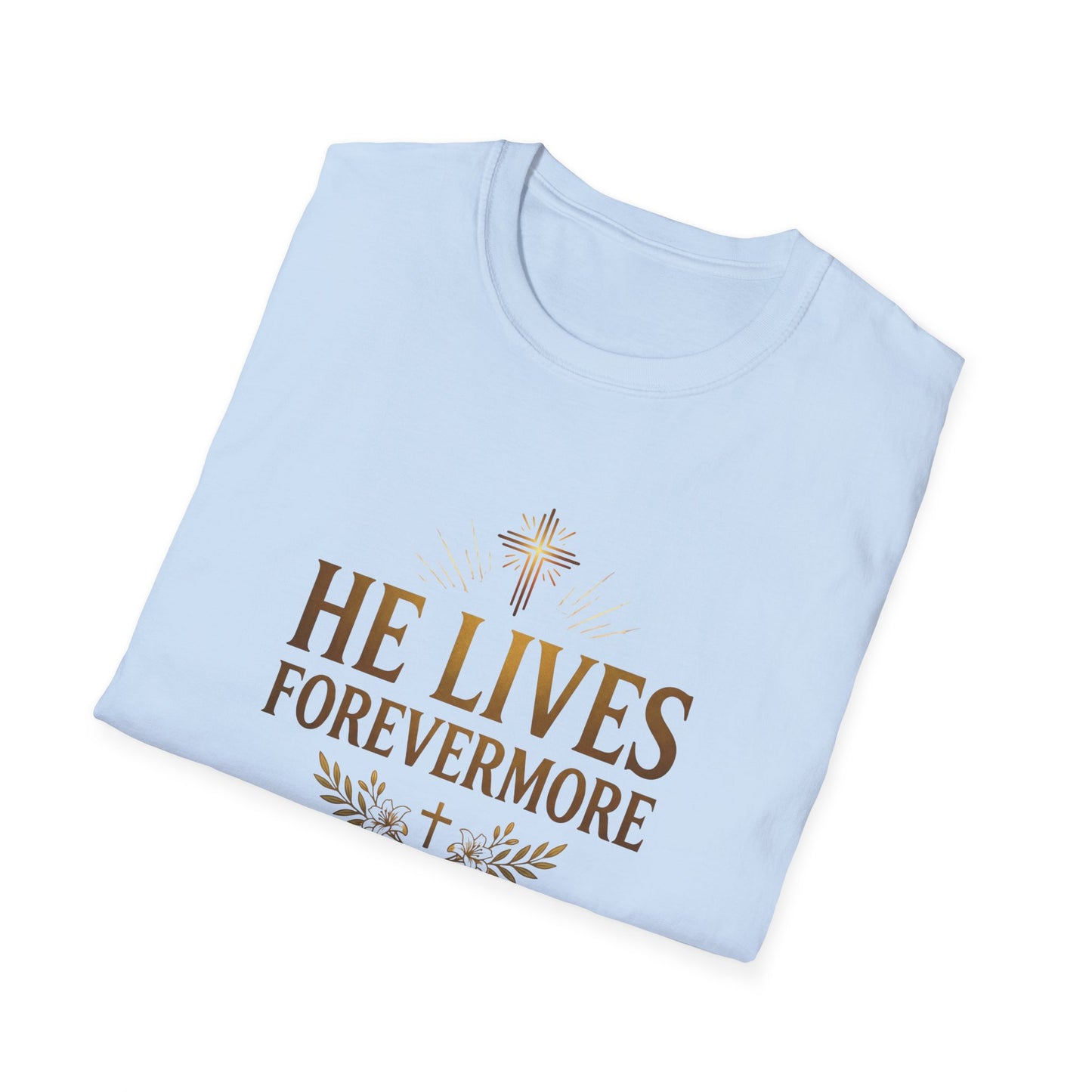 He Lives Forevermore T-Shirt