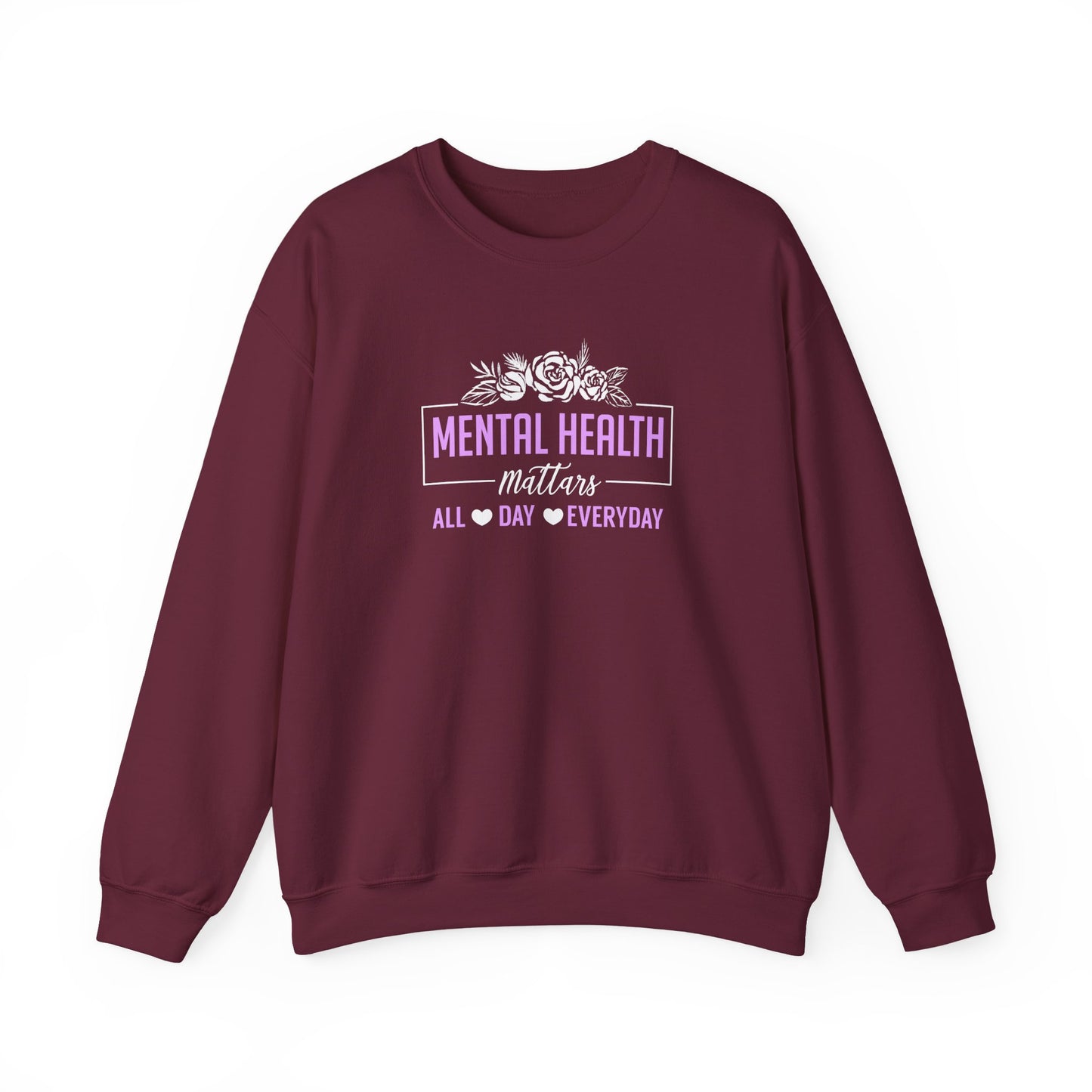 "Mental Health Matters All Day Everyday" Sweatshirt