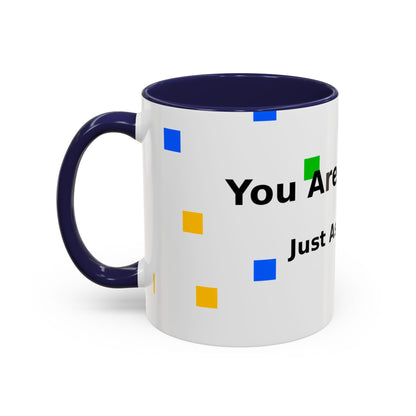 You Are Amazing Coffee Mug — Inspirational Accent Mug (11/15oz)