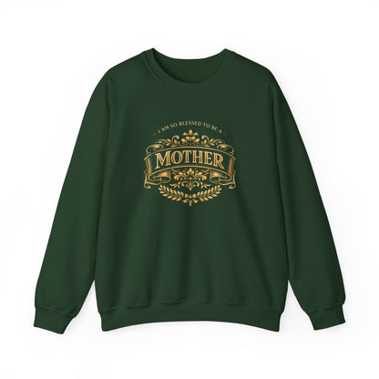 "I Am So Blessed to Be a Mother" Sweatshirt