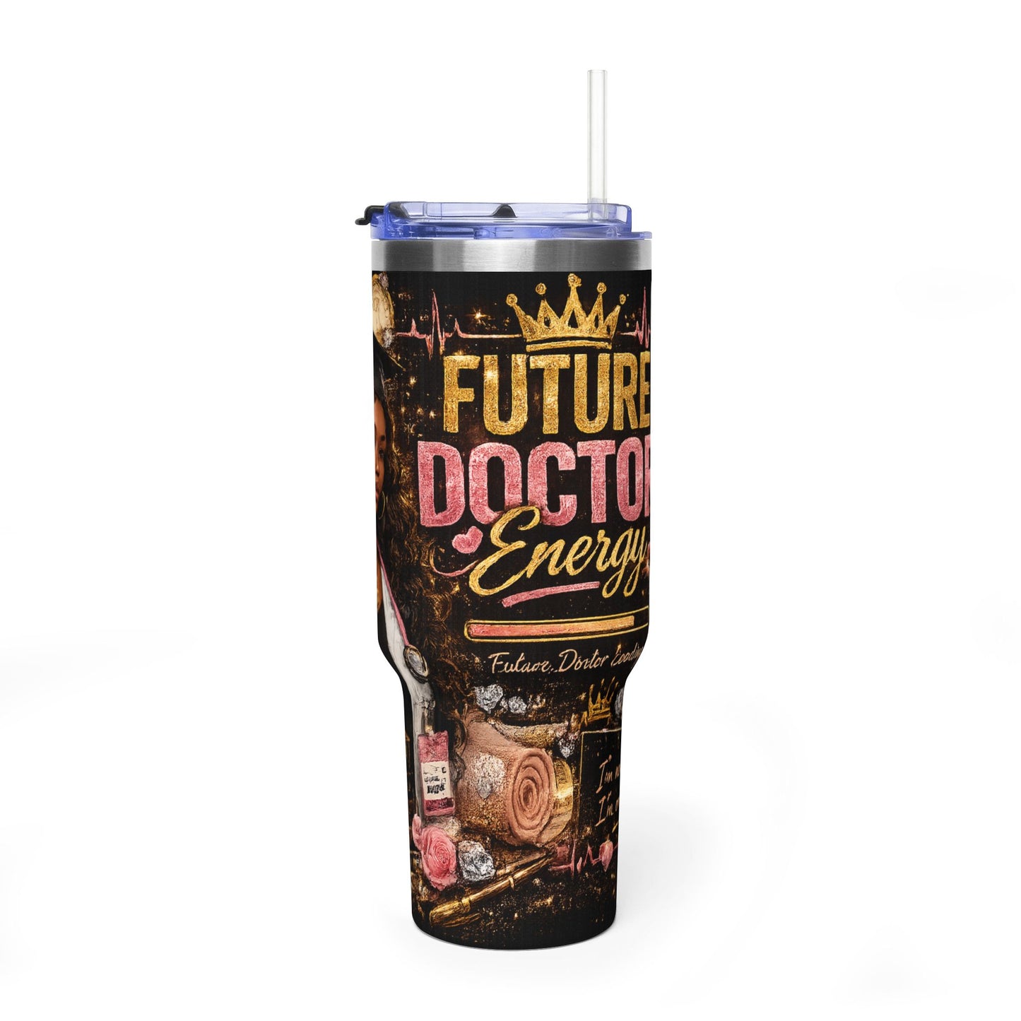 40oz Tumbler - "Future Doctor Energy" Stainless Vacuum Travel Mug