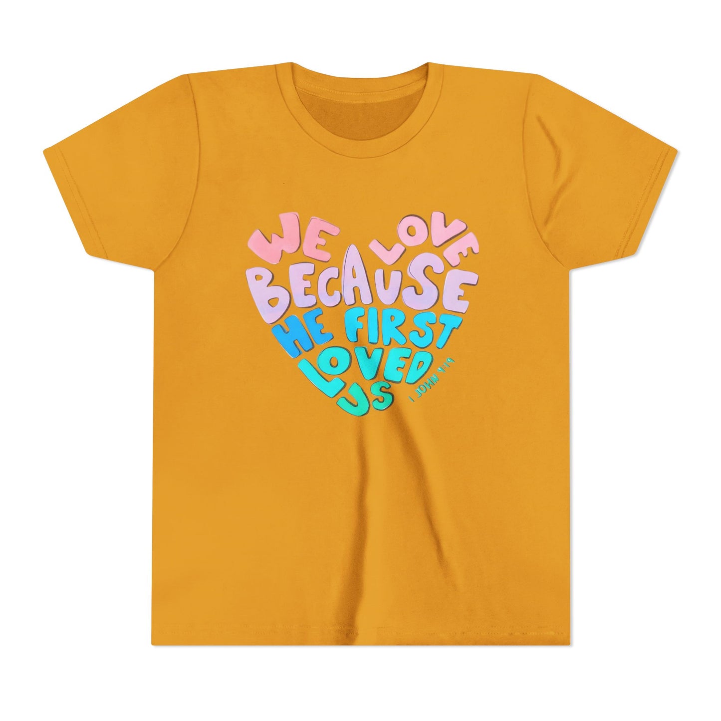 Youth Tee — "We Love Because He First Loved Us" Heart Design
