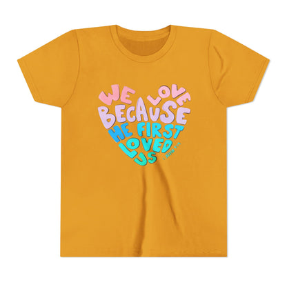 Youth Tee — "We Love Because He First Loved Us" Heart Design