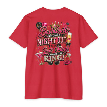 Bachelorette Party T-Shirt — “Bachelorette: Not Just a Night Out, It’s Her Last Fling Before the Ring”