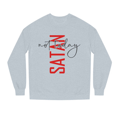Not Today Satan Crewneck Sweatshirt — Bold Vertical Red Text with Script