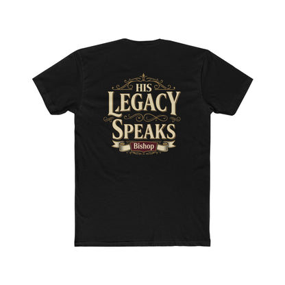 His Legacy Speaks T-Shirt — Inspirational Christian Faith Tee (Bishop)