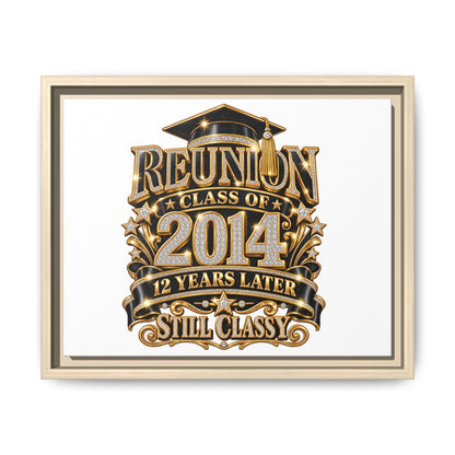 Framed Canvas Print — "Reunion Class of 2014: 12 Years Later — Still Classy"