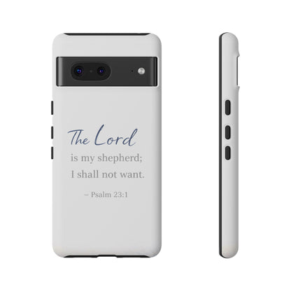 Psalm 23:1 Phone Case — "The Lord is my shepherd; I shall not want" Christian Protective Cover