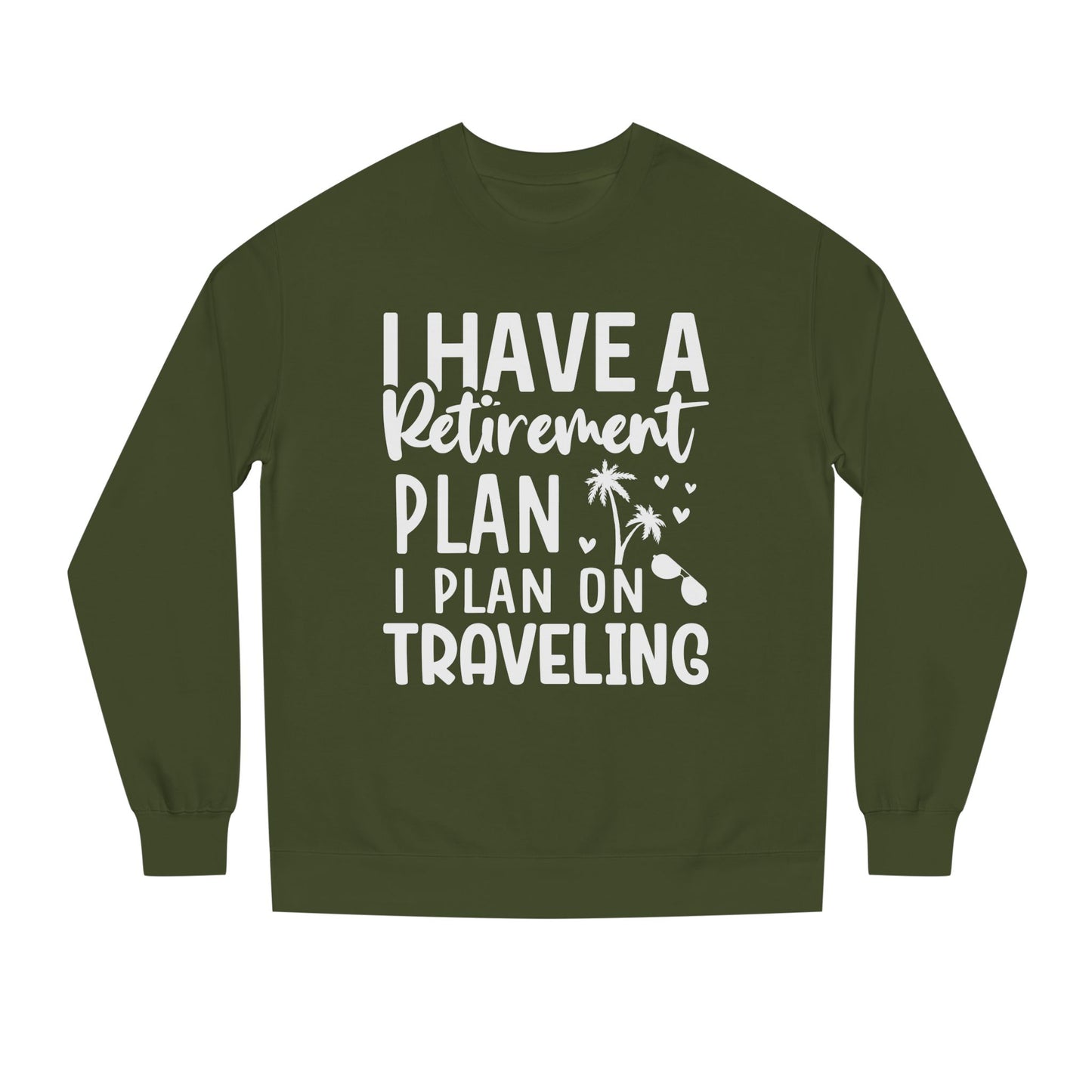 Retirement Travel Sweatshirt – "I Have a Retirement Plan I Plan on Traveling"