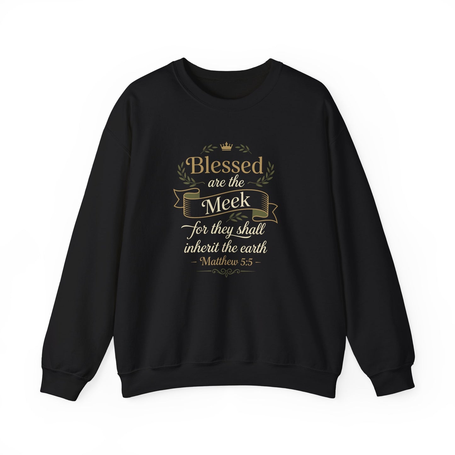 Blessed Are the Meek — Matthew 5:5 Sweatshirt