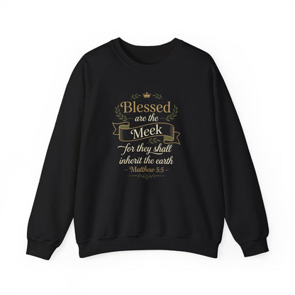 Blessed Are the Meek — Matthew 5:5 Sweatshirt