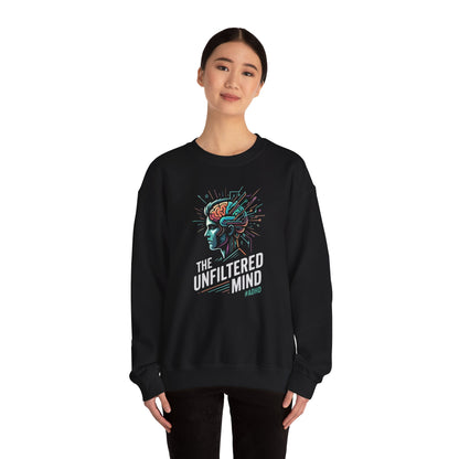 The Unfiltered Mind  Sweatshirt