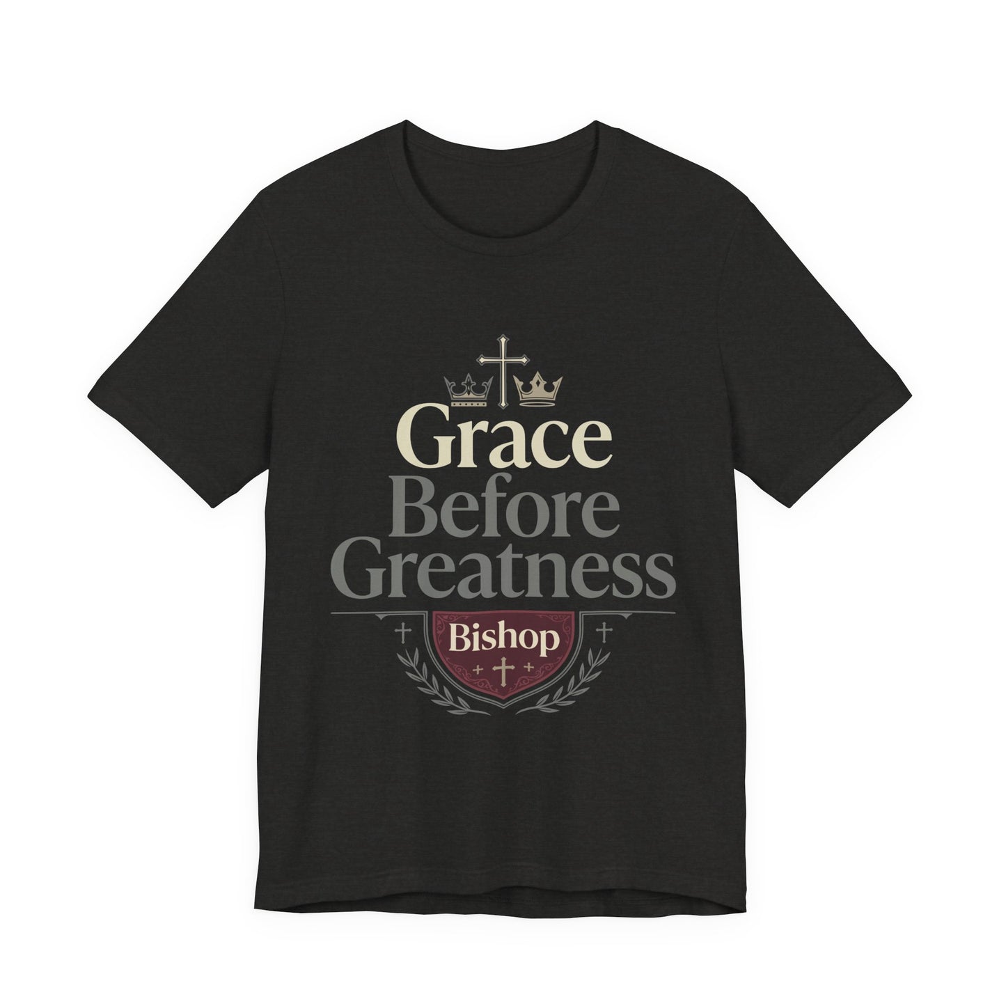 Grace Before Greatness T-Shirt — Bishop Inspirational Faith Tee