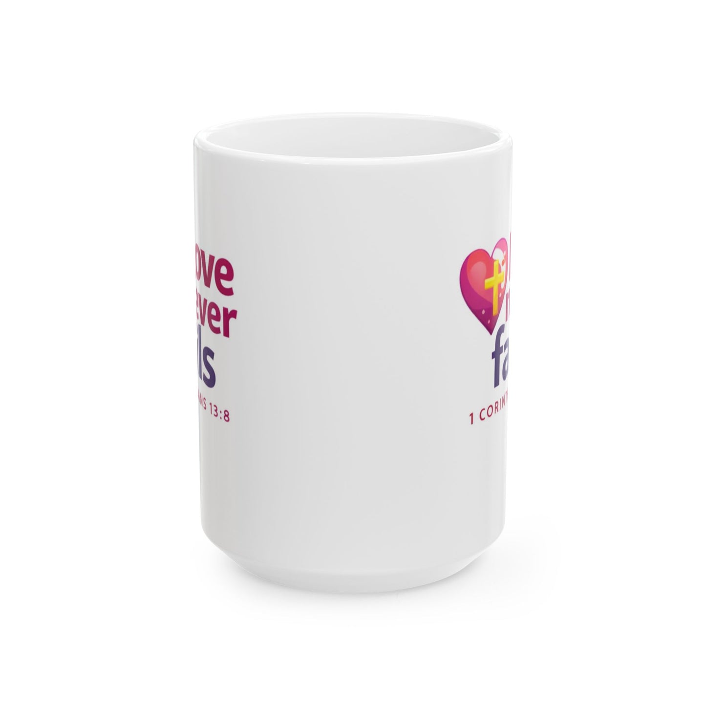 Love Never Fails - 1 Corinthians 13:8 Mug