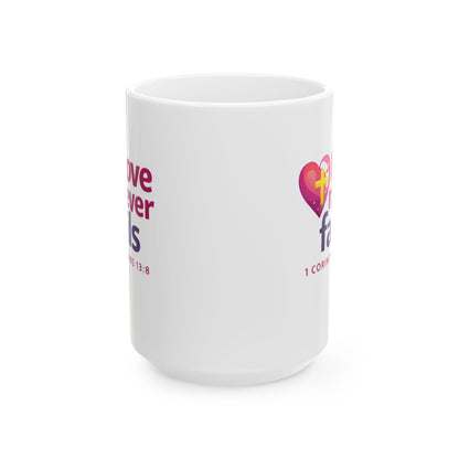 Love Never Fails - 1 Corinthians 13:8 Mug