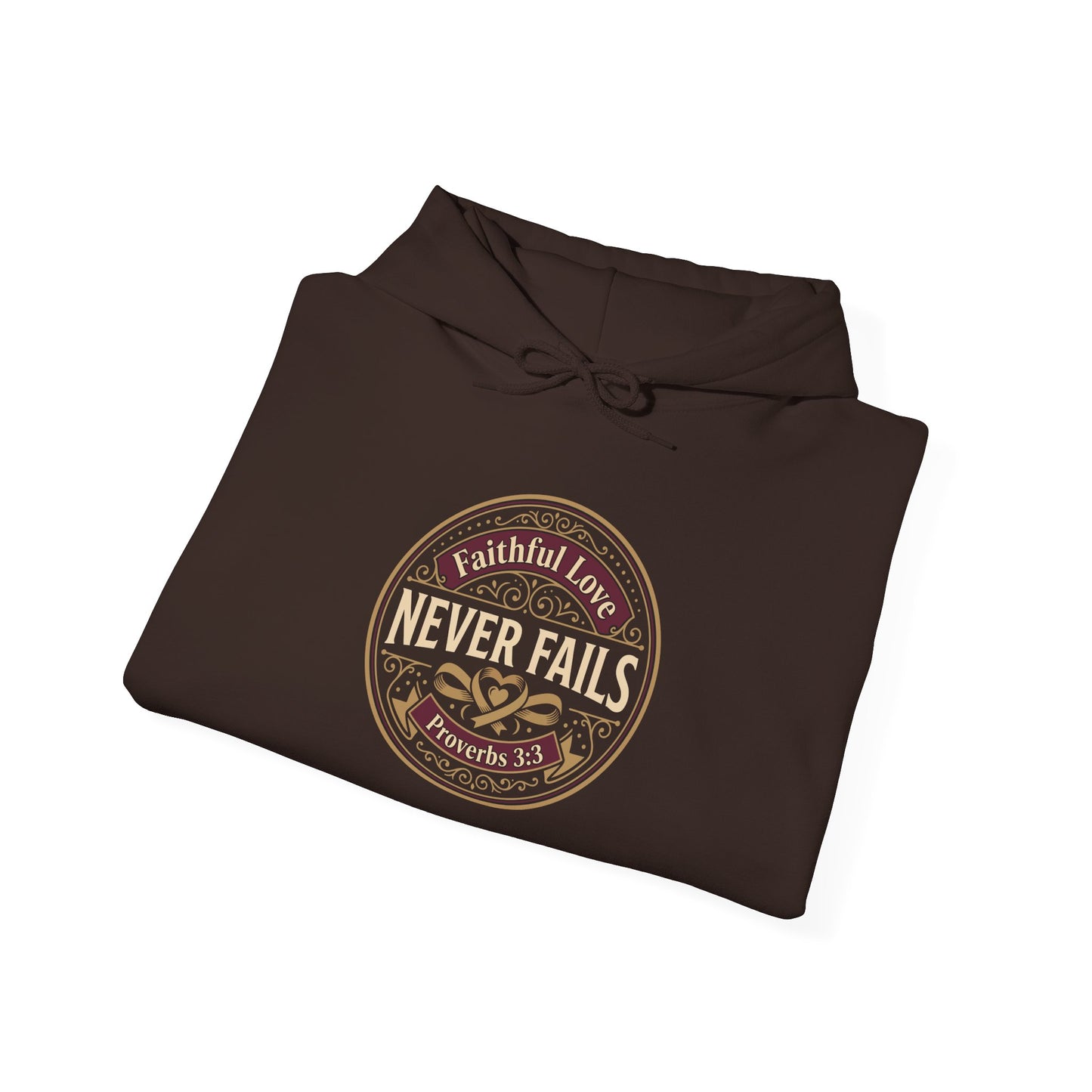 Faithful Love Never Fails - Proverbs 3:3 Hoodie