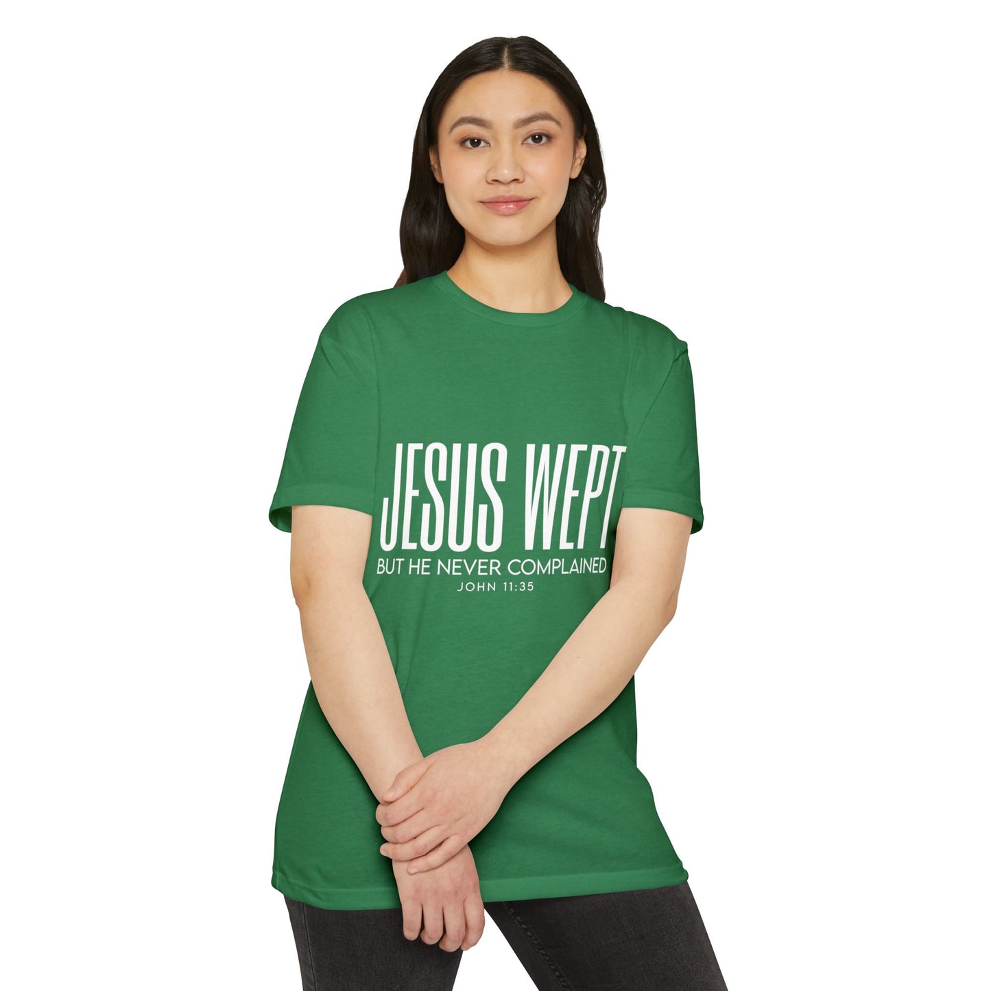 Jesus Wept T-Shirt – "But He Never Complained" John 11:35 Christian Tee