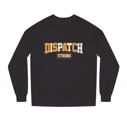 Dispatch Strong Crewneck Sweatshirt — Casual Support Tee for Dispatchers