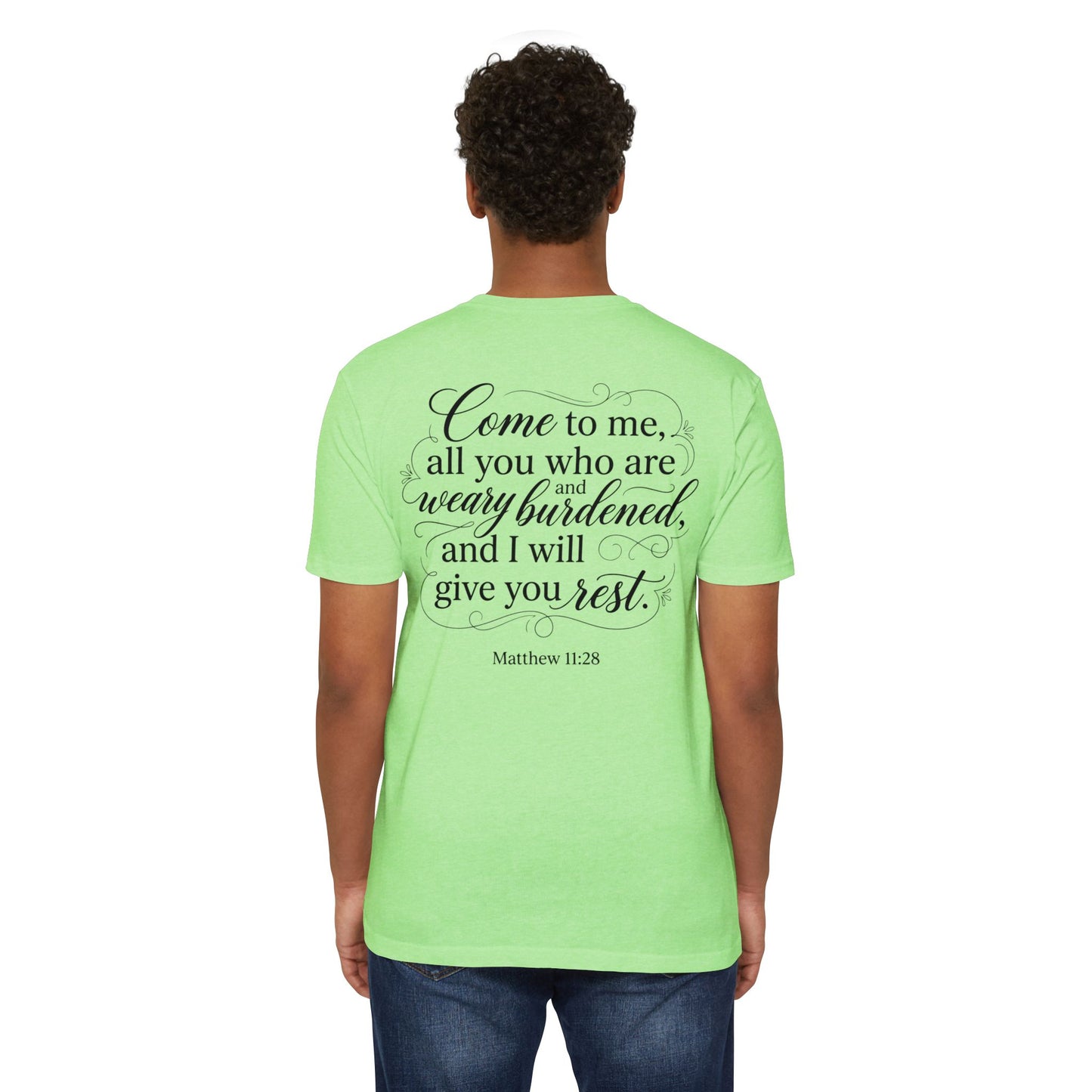 Christian Scripture T-Shirt — "Come to Me...I Will Give You Rest" (Matthew 11:28)