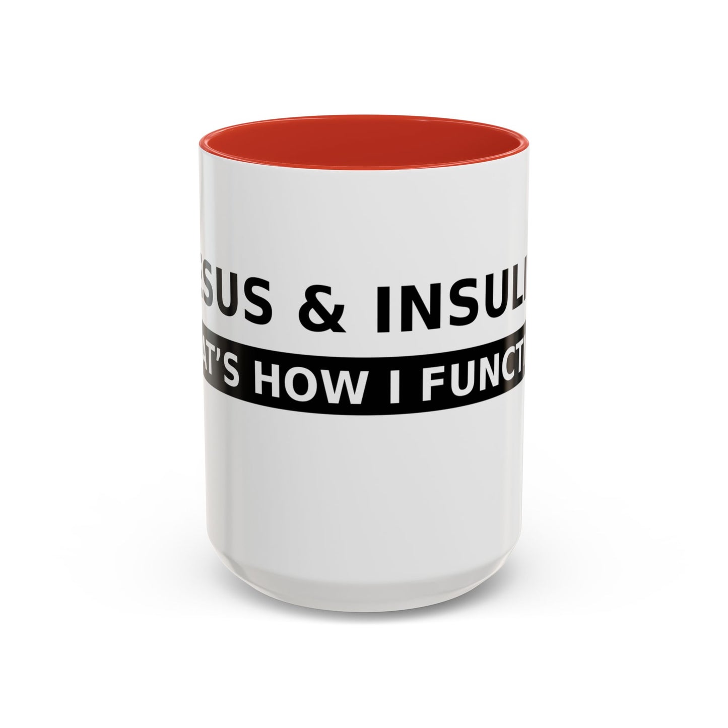 Coffee Mug — 'Caffeine & Insulin: That’s How I Function' Accent Mug