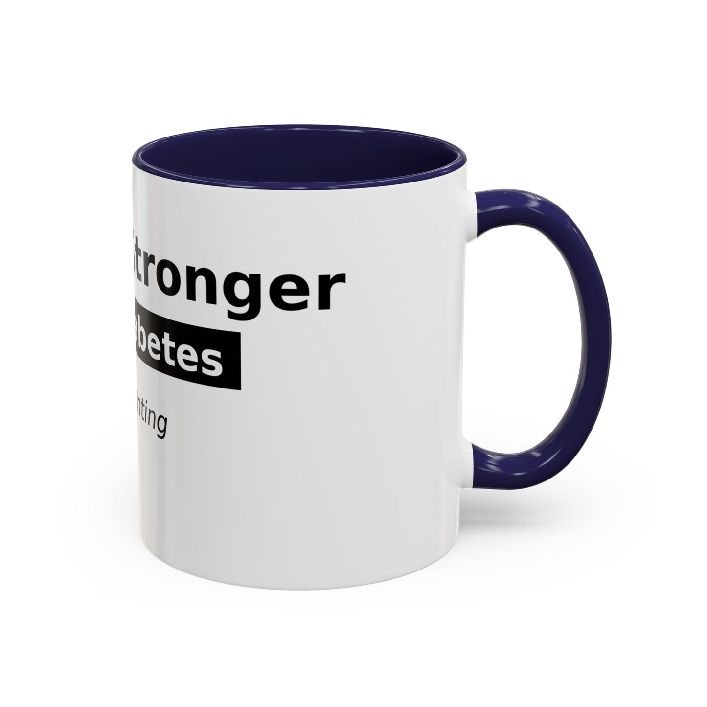 You Are Stronger Than Diabetes Accent Coffee Mug — Keep Fighting Inspirational Tea Cup