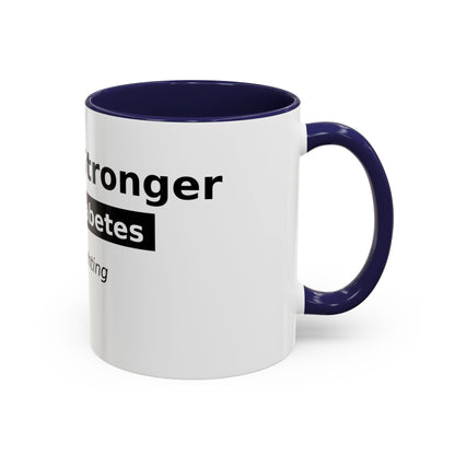 You Are Stronger Than Diabetes Accent Coffee Mug — Keep Fighting Inspirational Tea Cup