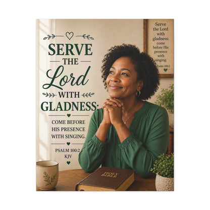 Serve the Lord With Gladness Stretched Canvas – Psalm 100:2 Christian Wall Art