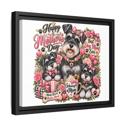 Happy Mother's Day Schnauzer Mom Framed Canvas - "Best Dog Mom Ever"