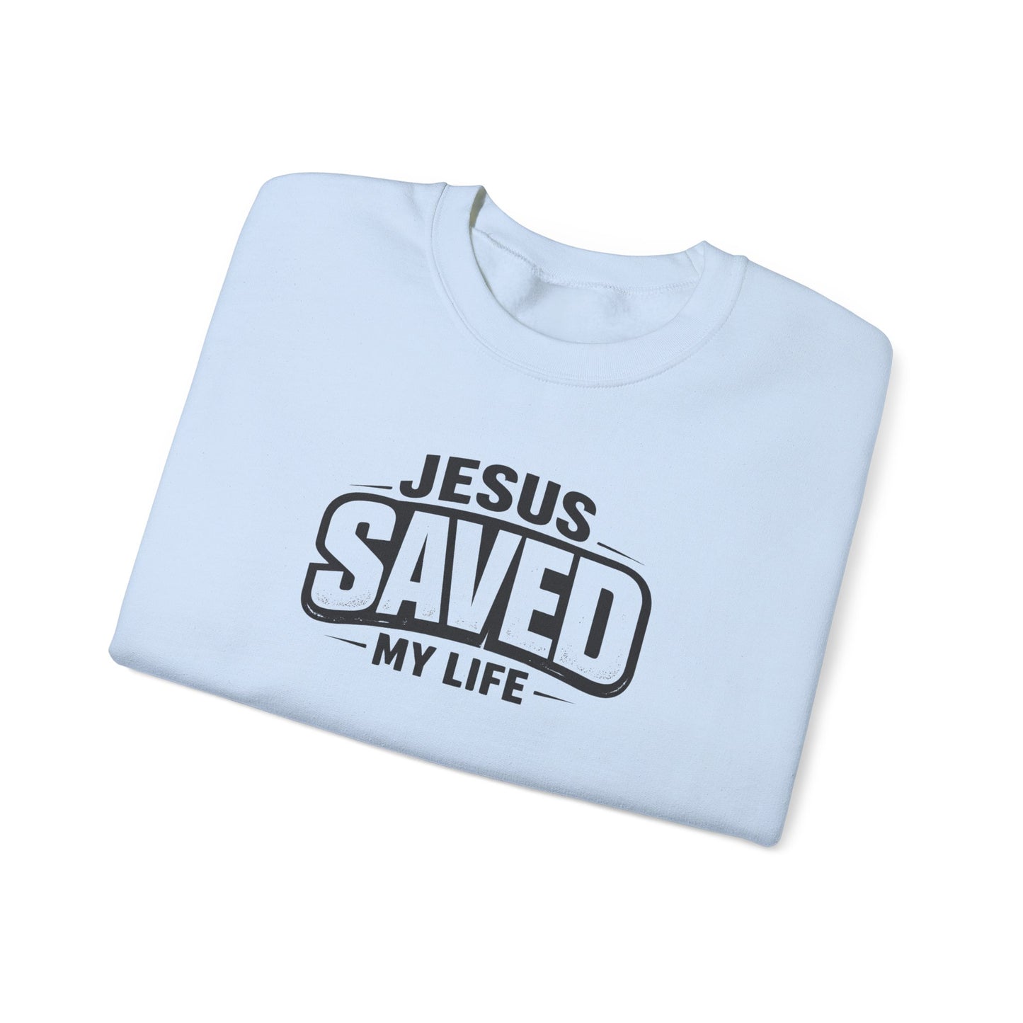 "Jesus Saved My Life" Crewneck Sweatshirt