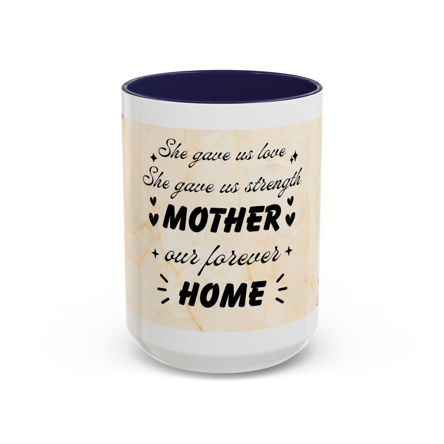 Mother Home Coffee Mug — Floral 'She Gave Us Love, She Gave Us Strength' Accent Mug