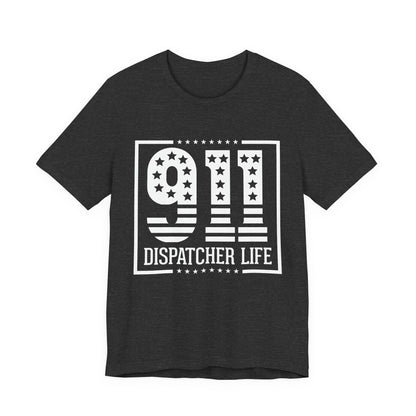 911 Dispatcher Life T-Shirt — Patriotic Emergency Dispatcher Tee