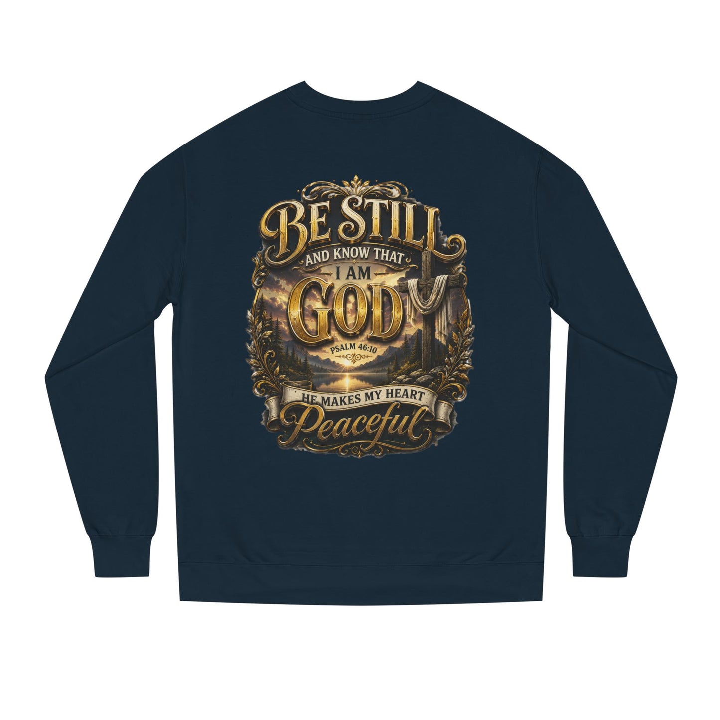 Religious Crewneck Sweatshirt — "Be Still and Know That I Am God" Peaceful Faith Design