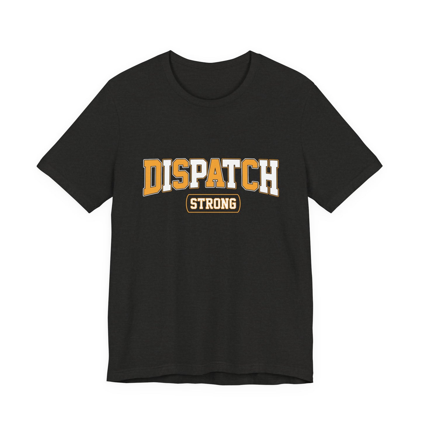 Dispatch Strong T‑Shirt — Bold Rescue Dispatcher Tee