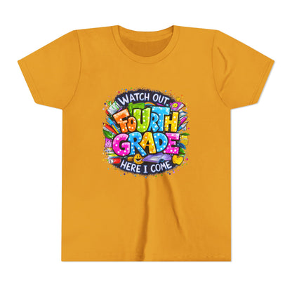 Fourth Grade T-Shirt — "Watch Out Fourth Grade Here I Come" Colorful Kids Back-to-School Tee