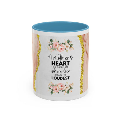 Mother's Heart Floral Accent Coffee Mug – “A Mother's Heart…Where Love Speaks the Loudest” (11/15oz)