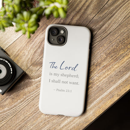 Psalm 23:1 Phone Case — "The Lord is my shepherd; I shall not want" Christian Protective Cover