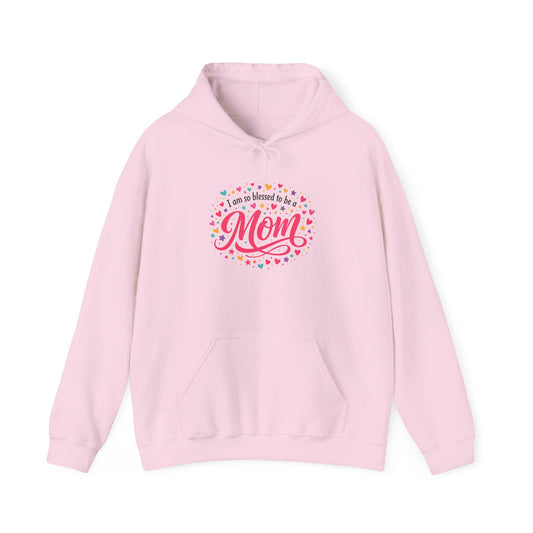 "I Was So Blessed to Be Your Mom" Hoodie