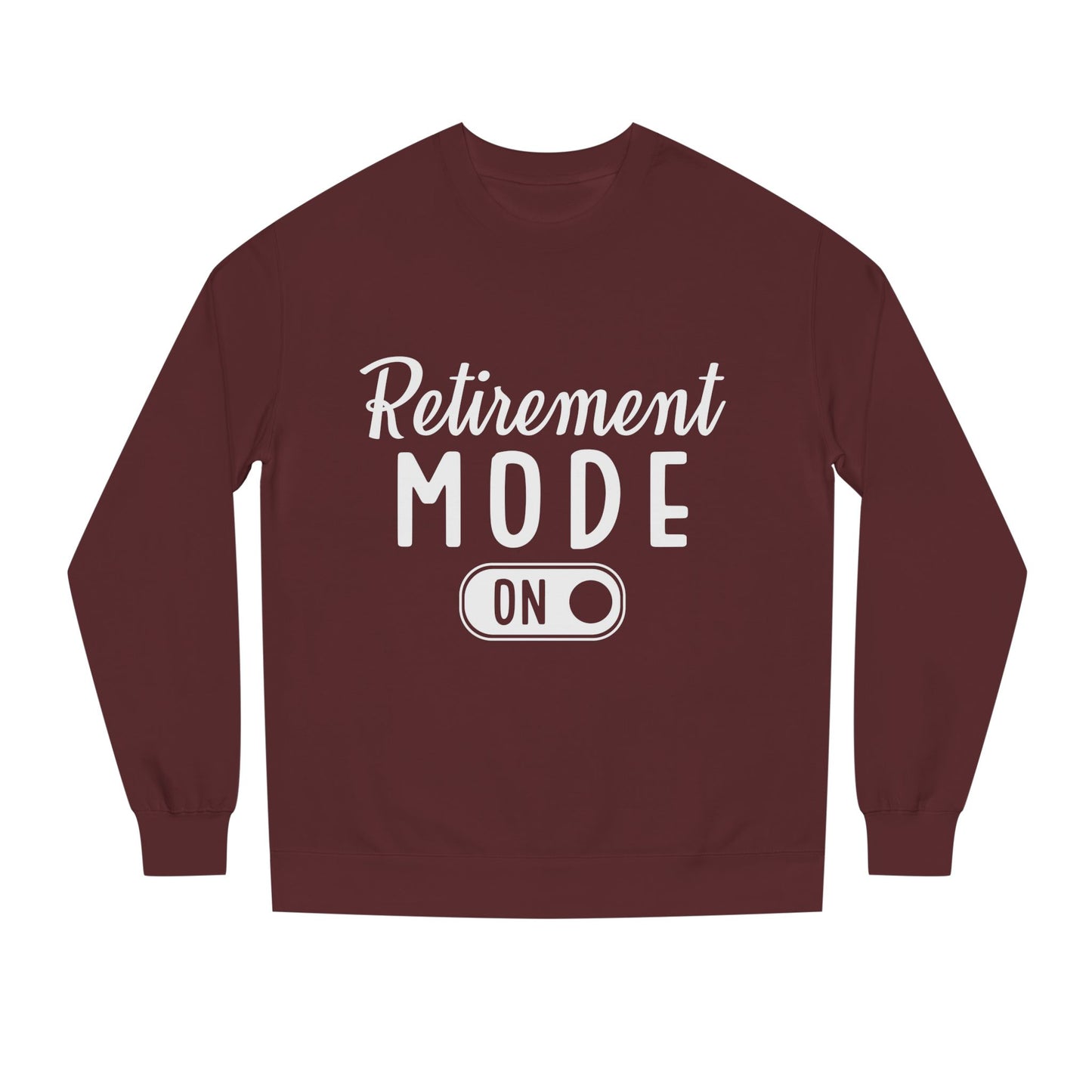 Retirement Mode On Sweatshirt