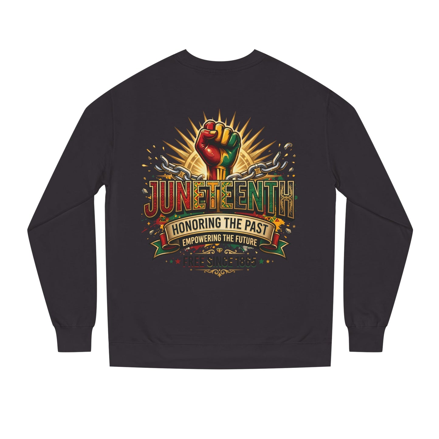 Juneteenth Sweatshirt — "Honoring the Past, Empowering the Future" Crewneck