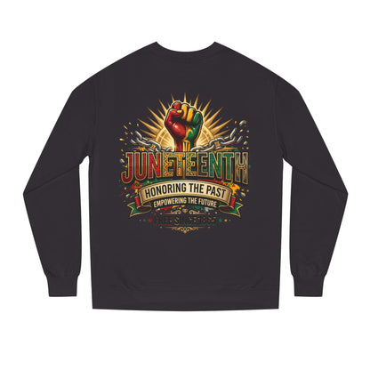 Juneteenth Sweatshirt — "Honoring the Past, Empowering the Future" Crewneck