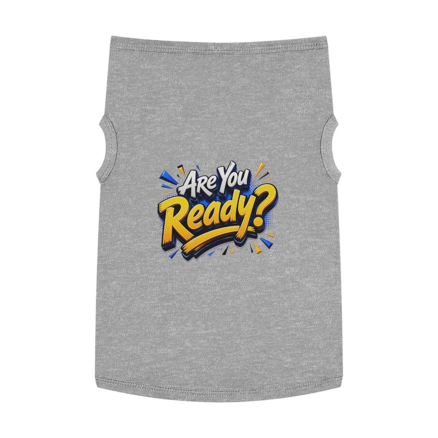 Pet Tank Top — "Are You Ready?" Bold Graphic Dog Shirt