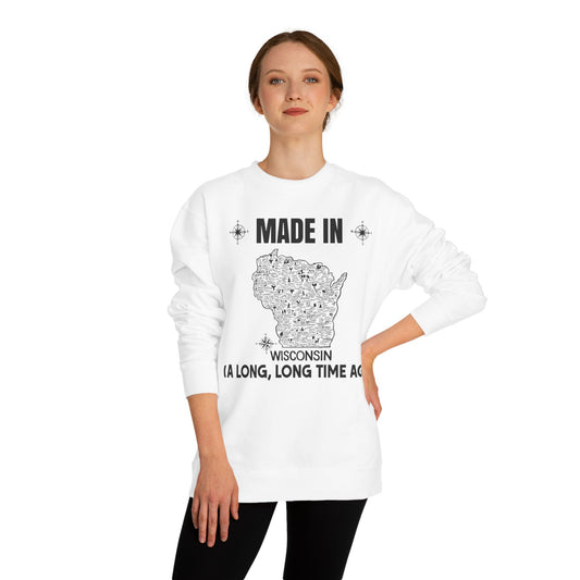 Made In Wisconsin Crewneck Sweatshirt — 'Made in Wisconsin (A Long, Long Time Ago)' State Map Pullover
