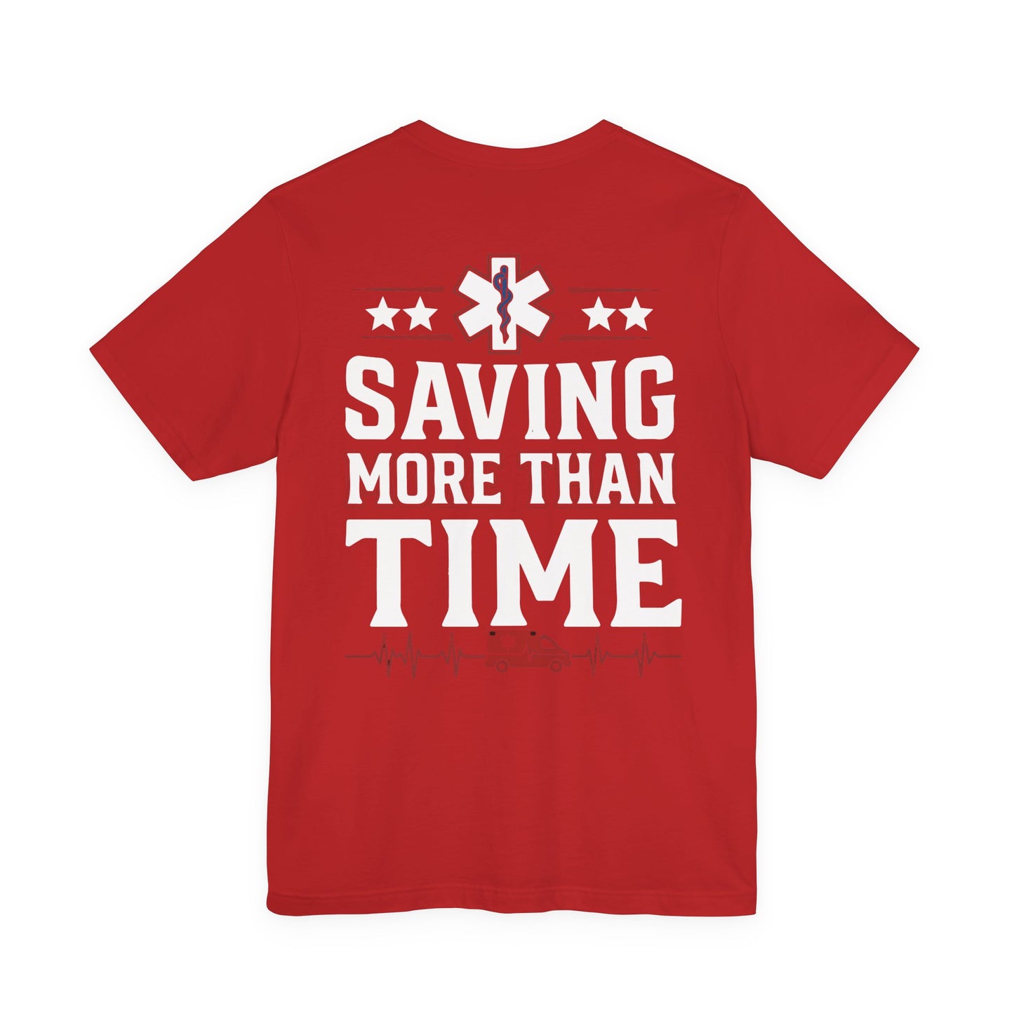 EMT T-Shirt — "Saving More Than Time" Emergency Medical Services Tee