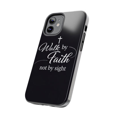 Walk by Faith Tough Phone Case – Christian Inspirational Scripture Design