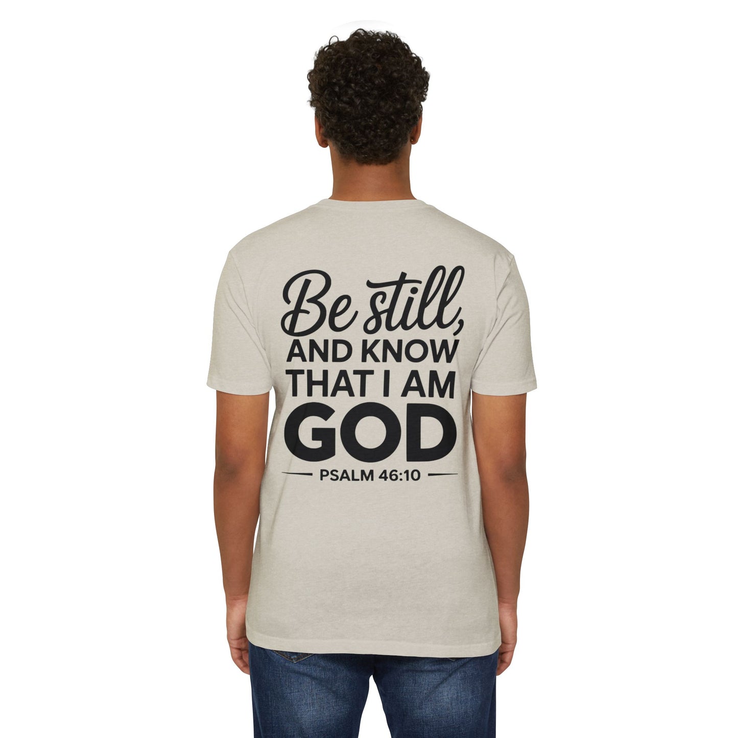 Be Still And Know That I Am God T-Shirt — Psalm 46:10 Christian Tee