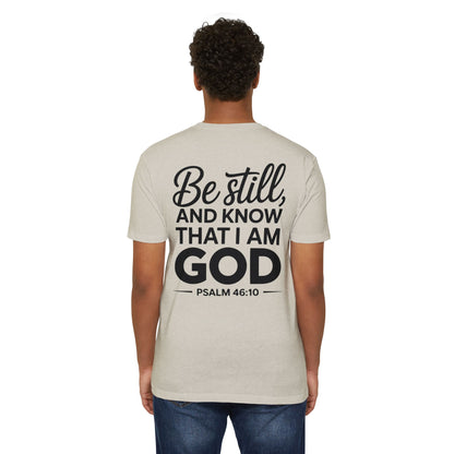 Be Still And Know That I Am God T-Shirt — Psalm 46:10 Christian Tee