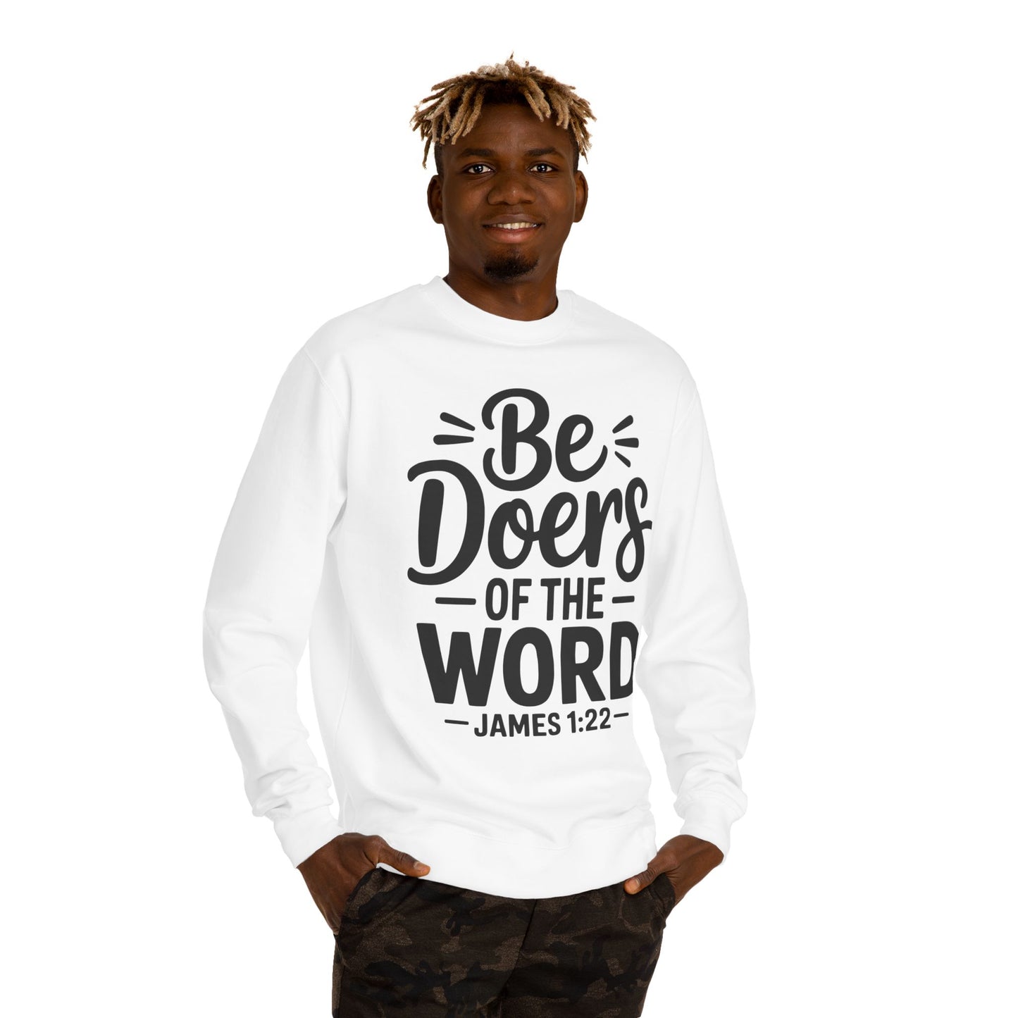 Be Doers of the Word Sweatshirt — James 1:22 Christian Crewneck